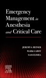 Emergency Management in Anesthesia and Critical Care - Jeremy S. Heiner ; Mark Gabot ; Sassoon Michael Elisha - 9780443106934