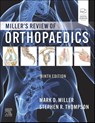 Miller's Review of Orthopaedics - Stephen R. (Associate Professor of Sports Medicine Thompson ; Mark D. (S. Ward Casscells Professor Emeritus Miller - 9780443112140