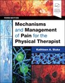 Mechanisms and Management of Pain for the Physical Therapist - Kathleen A. Sluka - 9780443117220