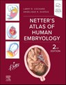 Netter's Atlas of Human Embryology - Larry R. (The Feinberg School of Medicine Cochard ; Angelique N. Duenas - 9780443117619