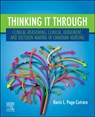 Thinking it Through: Clinical Reasoning, Clinical Judgement, and Decision Making in Canadian Nursing - Karin L. Page-Cutrara - 9780443125263