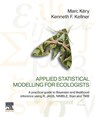 Applied Statistical Modelling for Ecologists - Marc (Swiss Ornithological Institute Kery ; Kenneth F. (Assistant Research Professor Kellner - 9780443137150