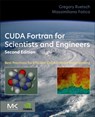 CUDA Fortran for Scientists and Engineers - Gregory (Senior Applied Engineer Ruetsch ; Massimiliano (Director Fatica - 9780443219771