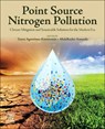 Point Source Nitrogen Pollution - Tonni Agustiono (College of Environment and Ecology Kurniawan ; Abdelkader (Professor Anouzla - 9780443273520
