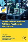 Introduction to Intricate Artificial Psychology with Python - Peter Watson ; Hojjatollah Farahani ; Timea Bezdan - 9780443302480