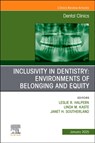 Inclusivity in Dentistry: Environments of Belonging and Equity, An Issue of Dental Clinics of North America - Leslie R. (Professor Halpern ; Janet H. Southerland ; Linda M. (Professor Kaste - 9780443314100