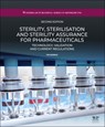 Sterility, Sterilisation and Sterility Assurance for Pharmaceuticals - Tim (Head of Microbiology Sandle - 9780443364365