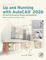 Up and Running with AutoCAD 2026 - Robert C. (Licensed Architect; Instructor Kaebisch ; Elliot J. (Former President Gindis - 9780443365935