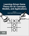 Learning-Driven Game Theory for AI - Mehdi Salimi ; Ali Ahmadian - 9780443438523