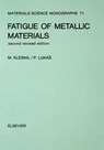 Fatigue of Metallic Materials - M. Klesnil ; P. (Department of Metal Physics Lukac - 9780444987235