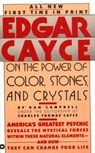 Edgar Cayce on the Power of Color, Stones and Crystals - Edgar Evans Cayce ; Reed - 9780446349826