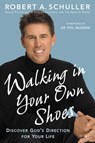 Walking in Your Own Shoes - Robert Anthony Schuller - 9780446500906