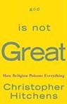 God Is Not Great - Christopher Hitchens - 9780446509459