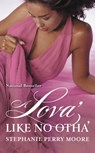 A Lova' Like No Otha' - Stephanie Perry Moore - 9780446553780