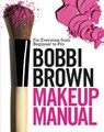 Brown, B: Bobbi Brown Makeup Manual - Bobbi Brown - 9780446581349
