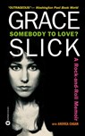 Somebody to Love? - Andrea Cagan ; Grace Slick - 9780446607834