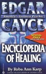 Edgar Cayce Encyclopedia of Healing - Reba Ann Karp - 9780446608411