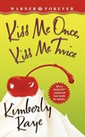 Kiss Me Once, Kiss Me Twice - Kimberly Raye - 9780446613996