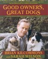 Good Owners, Great Dogs - Brian Kilcommons ; Sarah Wilson - 9780446675383