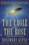 The Eagle and the Rose: A Remarkable True Story - Rosemary Altea - 9780446677783