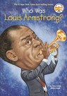 Who Was Louis Armstrong - Yona Zeldis McDonough ; Who HQ - 9780448433684