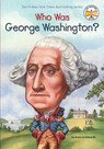 Who Was George Washington? - Roberta Edwards ; Who HQ - 9780448448923