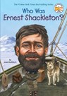 Who Was Ernest Shackleton? - James Buckley ; Who HQ - 9780448479316