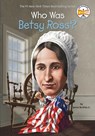 Who Was Betsy Ross? - James Buckley ; Who HQ - 9780448482439
