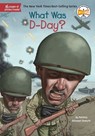 What Was D-Day? - Patricia Brennan Demuth ; Who HQ - 9780448484075