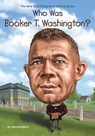 Who Was Booker T. Washington? - James Buckley ; Jake Murray - 9780448488516