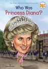 Who Was Princess Diana? - Ellen Labrecque ; Who HQ - 9780448488554