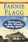Welcome to the World, Baby Girl! - Fannie Flagg - 9780449005781