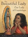 The Beautiful Lady: Our Lady of Guadalupe - Pat Mora - 9780449817063