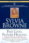 Past Lives, Future Healing - Sylvia Browne ; Lindsay Harrison - 9780451205971