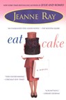 Eat Cake - Jeanne Ray - 9780451211972