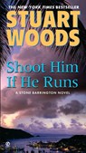 Shoot Him If He Runs - Stuart Woods - 9780451223609