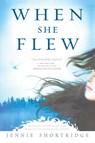 When She Flew - Jennie Shortridge - 9780451227980