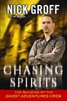 Chasing Spirits - Nick Groff ; Jeff Belanger - 9780451413444