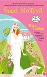 SEED NO EVIL - Kate Collins - 9780451415493