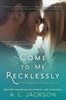 Come to Me Recklessly - A. L. Jackson - 9780451472014