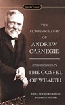 The Autobiography of Andrew Carnegie and the Gospel of Wealth - Andrew Carnegie - 9780451530387