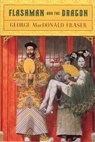 Flashman and the Dragon - George Macdonald Fraser - 9780452261914