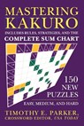 MASTERING KAKURO - PARKER,  Timothy E. - 9780452287532