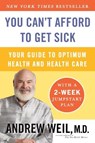 You Can't Afford to Get Sick - Andrew Weil - 9780452296602