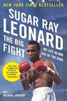The Big Fight - Sugar Ray Leonard ; Michael Arkush - 9780452298040
