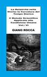 La Relatività Nella Storia: La Curvatura Del Tempo Storico - Il Metodo Scientifico Applicato Alla Condizione Umana - Vol.: VI - Giano Rocca - 9780463009680