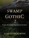 Swamp Gothic 2 - Robert Pickering - 9780463012284