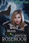 Wolf Moon (The McKenna Legacy 7) - Patricia Rosemoor - 9780463049716