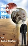 John Barleycorn Must Die - John Barber - 9780463059388