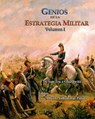 Genios de la Estrategia Militar Volumen I De Sun Tzu a Clausewitz - Luis Alberto Villamarin Pulido - 9780463064368